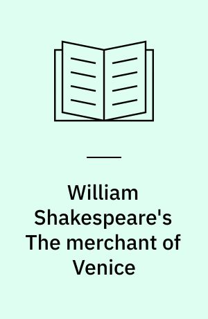William Shakespeare's The merchant of Venice