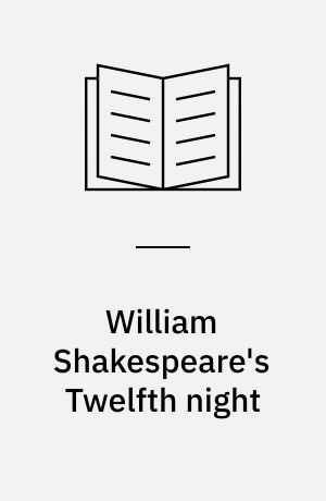 William Shakespeare's Twelfth night : a sourcebook