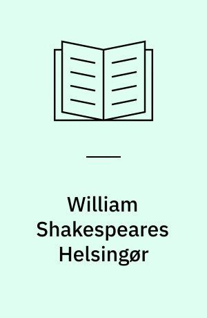 William Shakespeares Helsingør