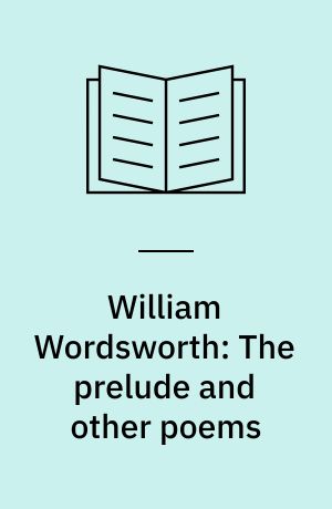 William Wordsworth: The prelude and other poems