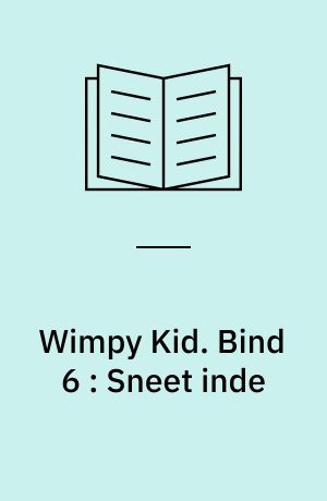 Wimpy Kid. Bind 6 : Sneet inde