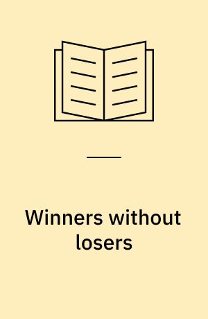 Winners without losers : why Americans should care more about global economic policy