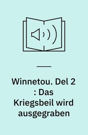 Winnetou. Del 2 : Das Kriegsbeil wird ausgegraben