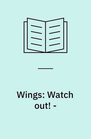 Wings: Watch out! - : Workfolio