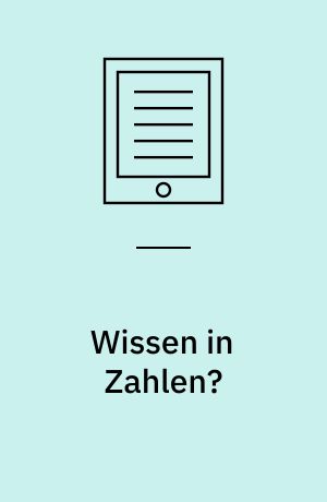 Wissen in Zahlen? : Zur Herstellung quantitativen Wissens in der Sozialwissenschaft
