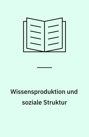 Wissensproduktion und soziale Struktur