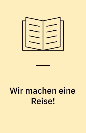 Wir machen eine Reise!