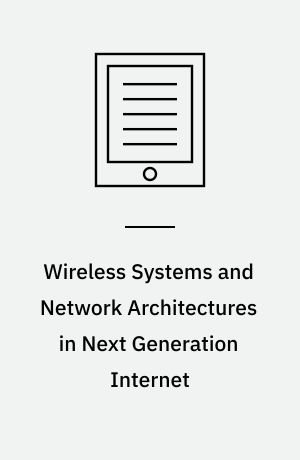 Wireless Systems and Network Architectures in Next Generation Internet : Second International Workshop of the EURO-NGI Network of Excellence, Villa Vigoni, Italy, July 13-15, 2005, Revised Selected Papers