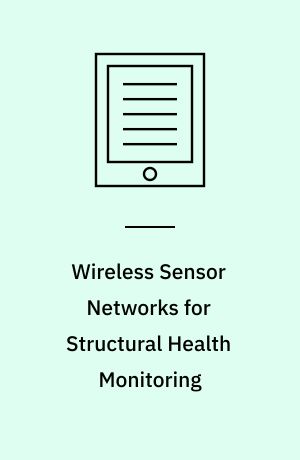 Wireless Sensor Networks for Structural Health Monitoring