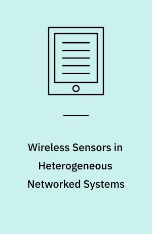 Wireless Sensors in Heterogeneous Networked Systems : Configuration and Operation Middleware