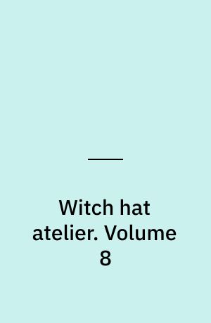 Witch hat atelier. Volume 8