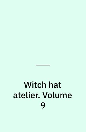 Witch hat atelier. Volume 9