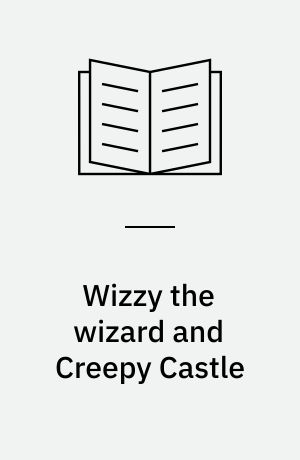 Wizzy the wizard and Creepy Castle