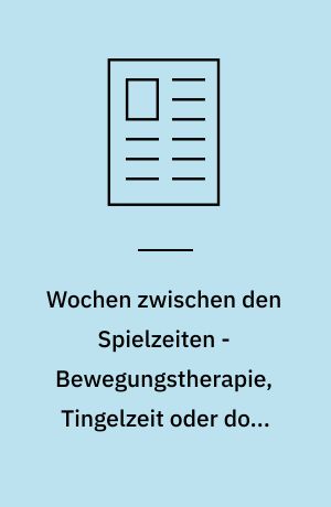 Wochen zwischen den Spielzeiten - Bewegungstherapie, Tingelzeit oder doch merh?