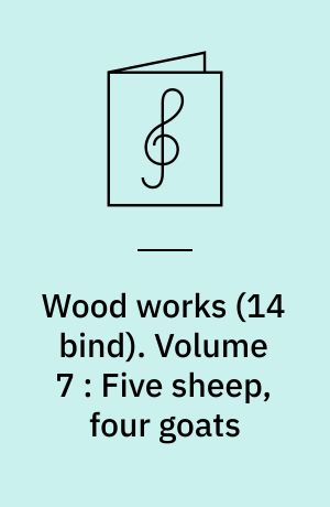 Wood works : Nordic folk tunes. Volume  7 : Five sheep, four goats