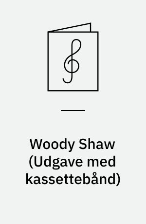 Woody Shaw : eight classic jazz originals : play-a-long book & record set : for all instruments