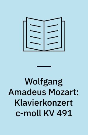 Wolfgang Amadeus Mozart: Klavierkonzert c-moll KV 491