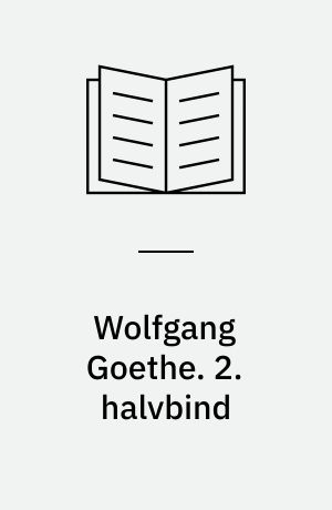 Wolfgang Goethe. 2. halvbind