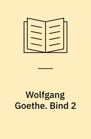 Wolfgang Goethe. Bind 2