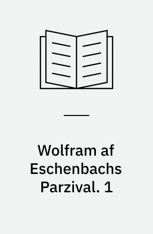 Wolfram af Eschenbachs Parzival. 1