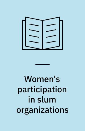 Women's participation in slum organizations : does it make a difference?
