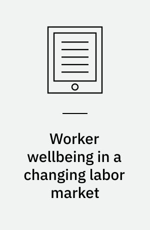 Worker wellbeing in a changing labor market