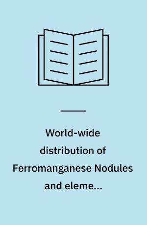 World-wide distribution of Ferromanganese Nodules and element concentration in selected Pacific Ocean Nodules : compiled from the Scripps Institution of Oceanography Data Bank