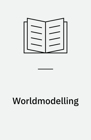 Worldmodelling : architectural models in the 21st century