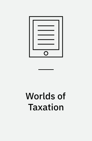 Worlds of Taxation : The Political Economy of Taxing, Spending, and Redistribution Since 1945