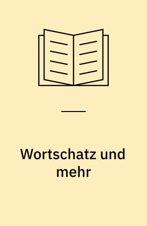 Wortschatz und mehr : Übungen für die Mittel- und Oberstufe