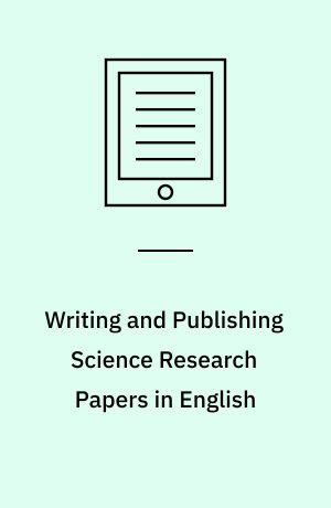 Writing and Publishing Science Research Papers in English : A Global Perspective