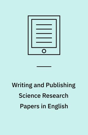 Writing and Publishing Science Research Papers in English : A Global Perspective