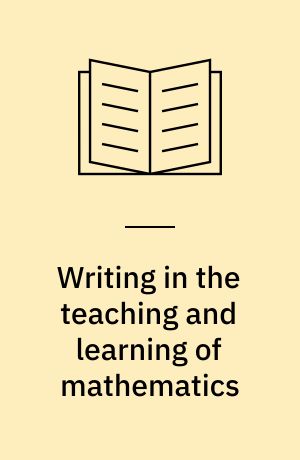 Writing in the teaching and learning of mathematics