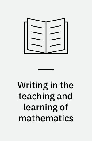 Writing in the teaching and learning of mathematics