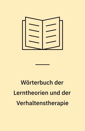 Wörterbuch der Lerntheorien und der Verhaltenstherapie