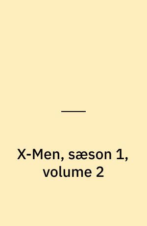 X-Men, sæson 1, volume 2
