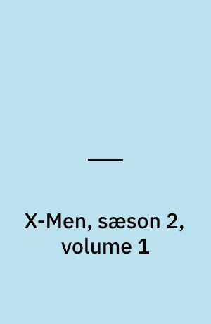 X-Men, sæson 2, volume 1