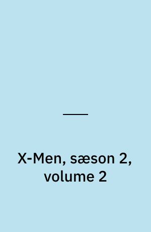 X-Men, sæson 2, volume 2