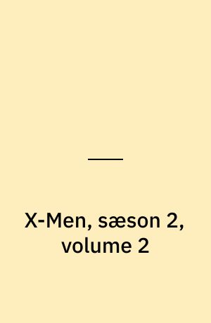 X-Men, sæson 2, volume 2