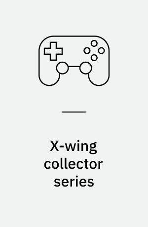 X-wing collector series