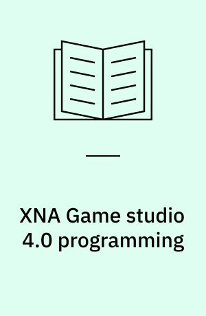 XNA Game studio 4.0 programming : developing for Windows phone 7 and Xbox 360