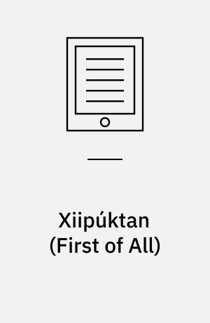 Xiipúktan (First of All) : Three Views of the Origins of the Quechan People