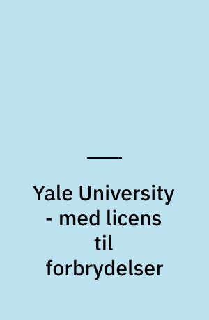 Yale University - med licens til forbrydelser