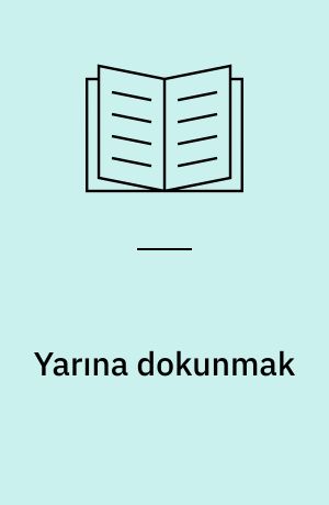Yarına dokunmak