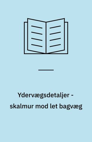 Ydervægsdetaljer - skalmur mod let bagvæg