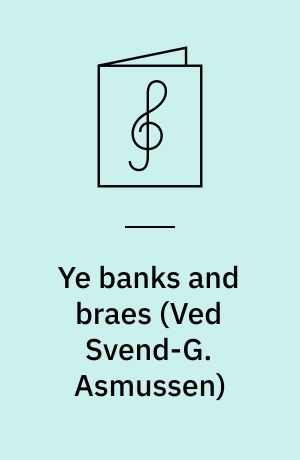 Ye banks and braes : skotsk folkemelodi