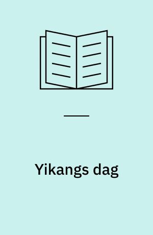 Yikangs dag : fra morgen til aften i en by i Kina