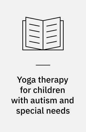 Yoga therapy for children with autism and special needs