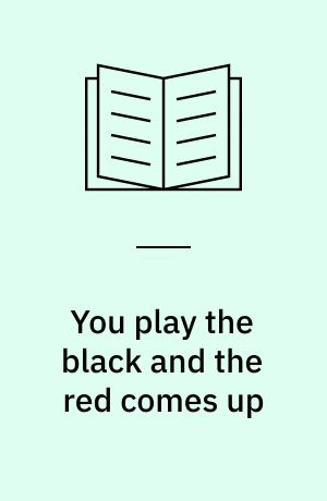 You play the black and the red comes up