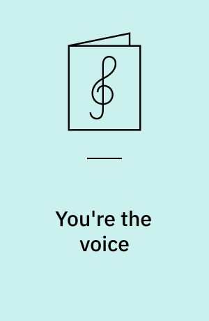 You're the voice